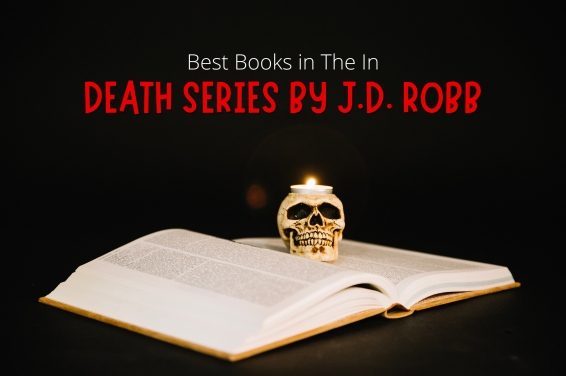 Best Books in the In Death Series by J.D. Robb